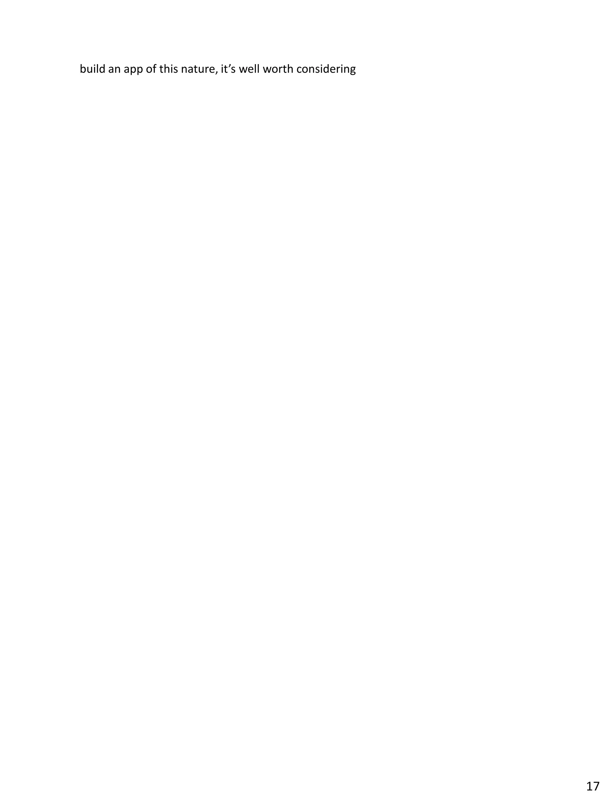 build an app of this nature, it’s well worth considering
17
 