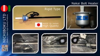 NICHIBOKULTD
Rigid Type
High Quality
MADE IN JAPAN
Nakai Bolt Heater
MadeinJapanHighQualityProducts
 