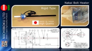 NICHIBOKULTD
Rigid Type
High Quality
MADE IN JAPAN
Nakai Bolt Heater
MadeinJapanHighQualityProducts
 