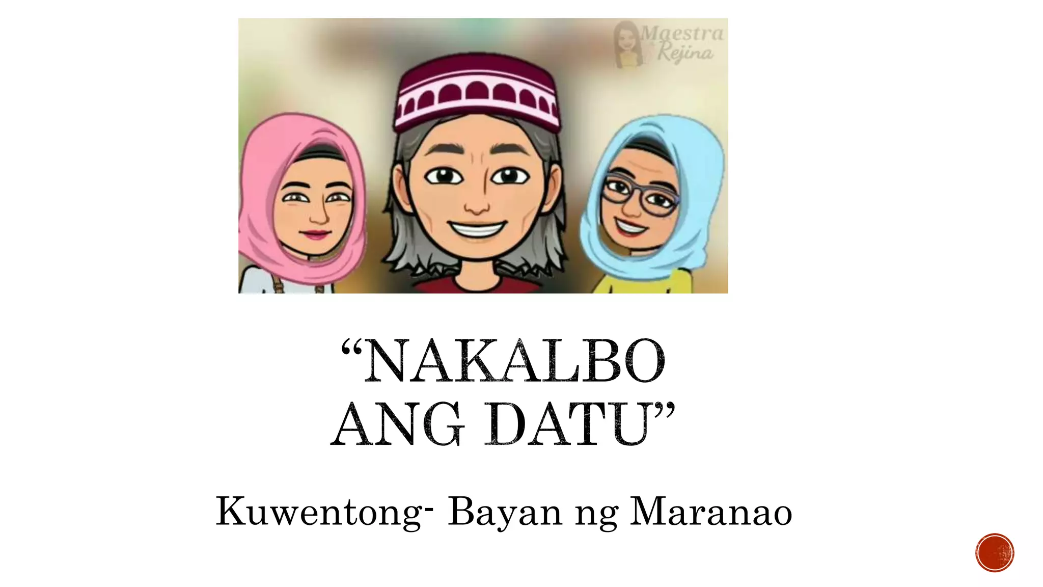 Nakalbo ang Datu_G7.pptx