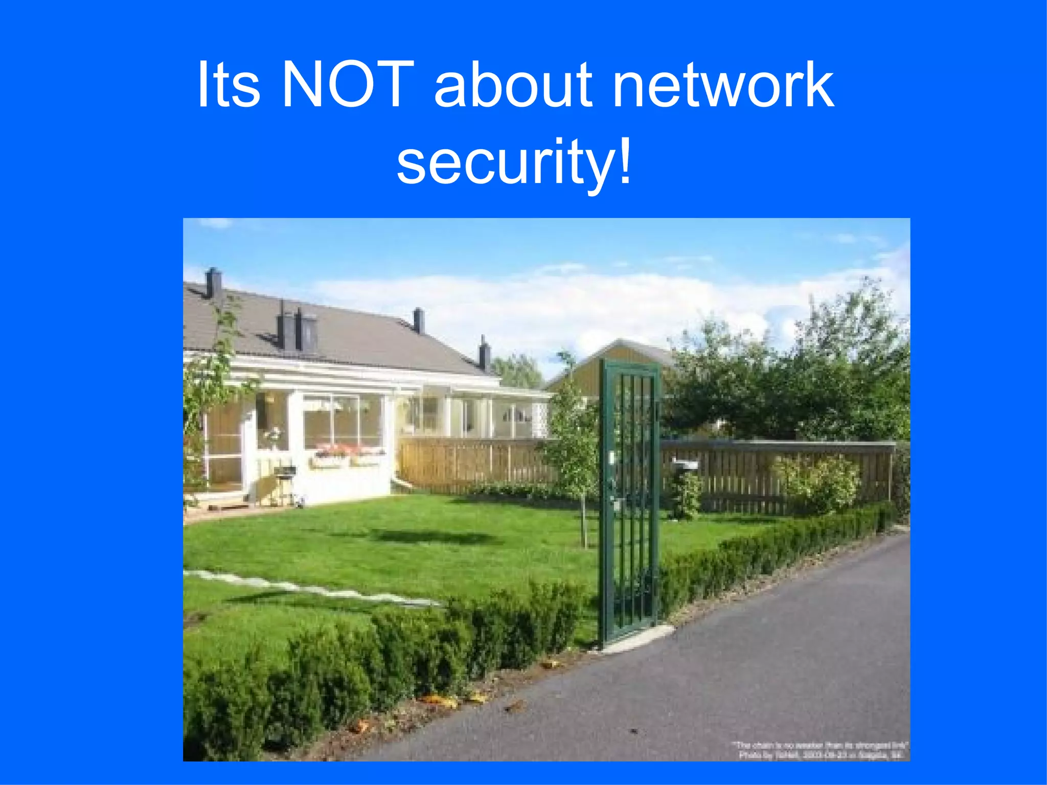 Its NOT about network security! 