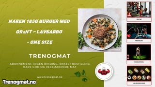 Naken 185g Burger Med
Grønt – Lavkarbo
- One Size
 