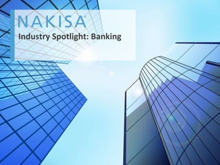 Industry Spotlight: Banking

 