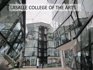 LASALLE COLLEGE OF THE ARTS 