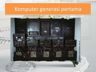 Komputer generasi pertama
 