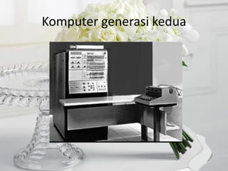 Komputer generasi kedua
 