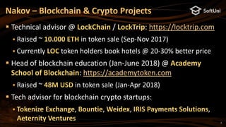 3
 Technical advisor @ LockChain / LockTrip: https://locktrip.com
 Raised ~ 10.000 ETH in token sale (Sep-Nov 2017)
 Cu...