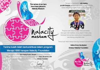 The names of our hero
 have been placed in
  Nalacity Museum




                        Agung
 