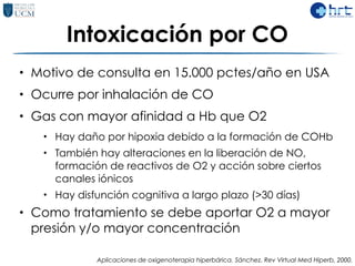 Intoxicación por CO
• Motivo de consulta en 15.000 pctes/año en USA
• Ocurre por inhalación de CO
• Gas con mayor afinidad...