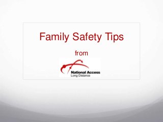 Family Safety Tips
from
 
