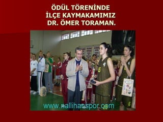 ÖDÜL TÖRENİNDE  İLÇE KAYMAKAMIMIZ  DR. ÖMER TORAMAN. 