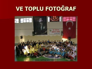 VE TOPLU FOTOĞRAF 