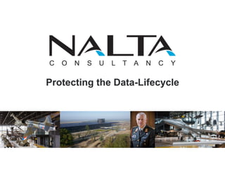 Protecting the Data-Lifecycle
 
