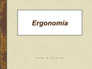 Ergonomía 