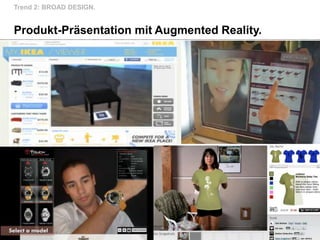 Mehr Verkaufsfläche.Trend 2: BROAD DESIGN.6/7/2010E-Commerce. Trends 2010.LadengeschäftOnline Shop (traditionell)VerkaufsflächeIm LadenVerkaufs-fläche im online Shop