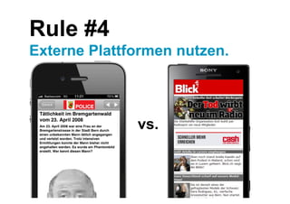 Rule #4
Externe Plattformen nutzen.



              vs.	




16
 
