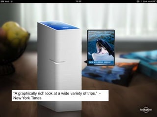 “A graphically rich look at a wide variety of trips.” - New York Times