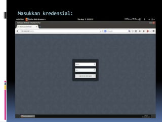 Masukkan kredensial: 
 