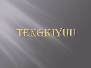 TENGKIYUU