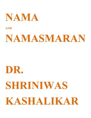 NAMA
AND



NAMASMARAN

DR.
SHRINIWAS
KASHALIKAR
 