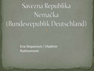 Ena Stepanovic I Vladimir
Radovanovic
 
