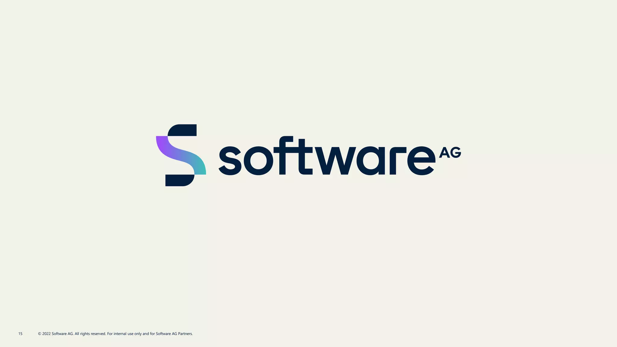 © 2022 Software AG. All rights reserved. For internal use only and for Software AG Partners.
15
 