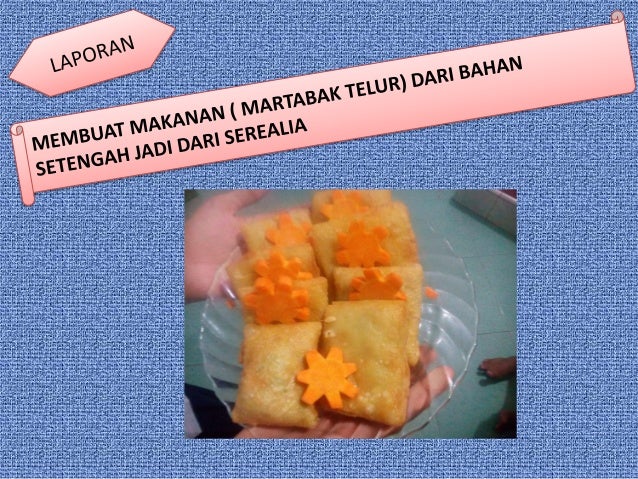Membuat makanan (martabak telur) dari bahan setengah jadi dari sereal…