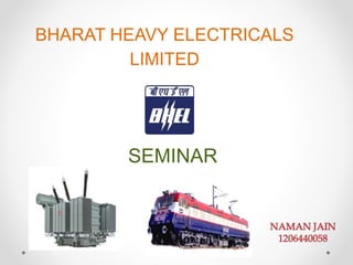 BHARAT HEAVY ELECTRICALS
LIMITED
SEMINAR
 