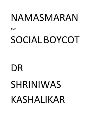 NAMASMARAN
AND
SOCIAL BOYCOT
DR
SHRINIWAS
KASHALIKAR
 