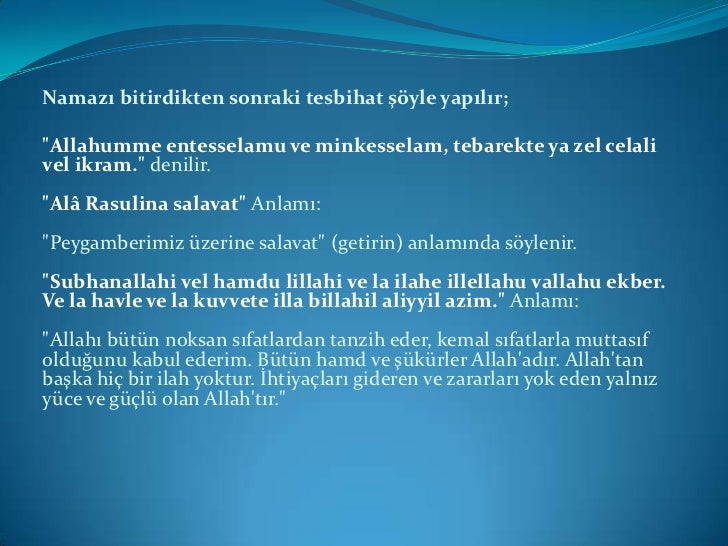 Allahümme Entesselamü Ve Minkesselam Tebarekte Ya Zel Celali Vel Ikram Namaz tesbihatı