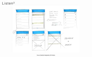 Listen³




          Focus on Simplicity. Designkantine. 2012. Namics.
 