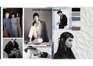 21F/W Concept board
 