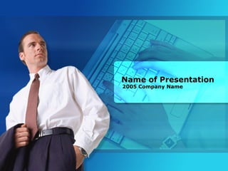Name of Presentation 2005 Company Name 