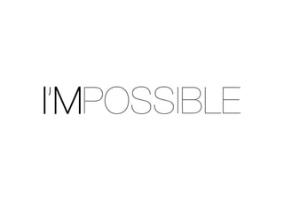 I’MPOSSIBLE
 