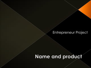Entrepreneur Project
 