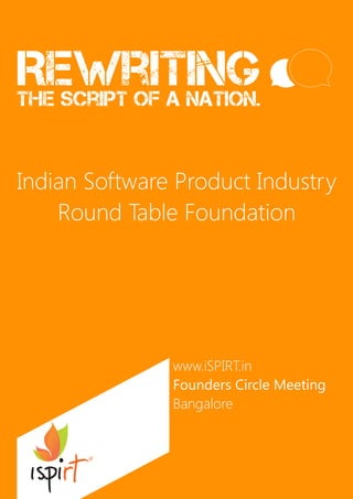 www.iSPIRT.in
     Founders Circle Meeting
     Bangalore


rt
 