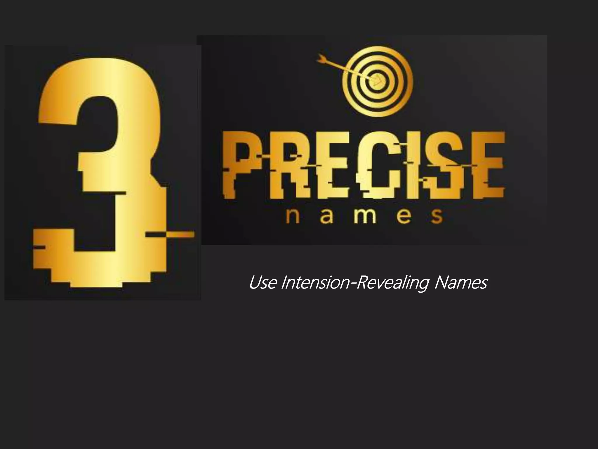 Use Intension-Revealing Names
 