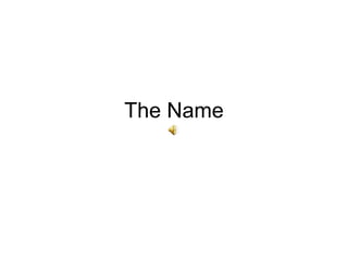 The Name 