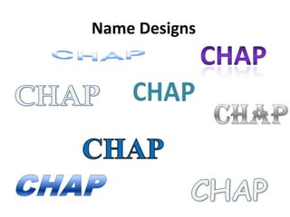 Name Designs
 