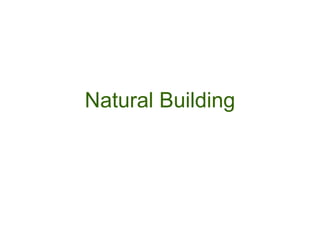 Natural Building 