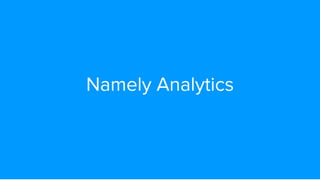 Namely Analytics
 