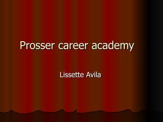 Prosser career academy Lissette Avila  
