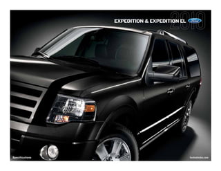 EXPEDITION & EXPEDITION EL




Specifications                                fordvehicles.com
 
