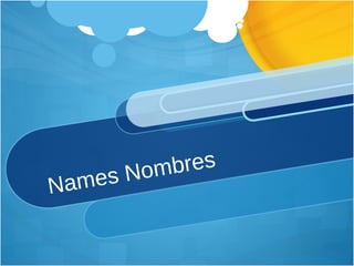 Names Nombres 