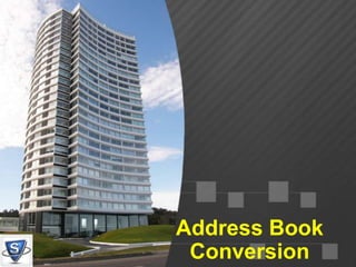Address Book
 Conversion
 