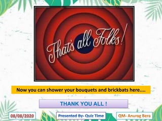 Now you can shower your bouquets and brickbats here....
THANK YOU ALL !
 