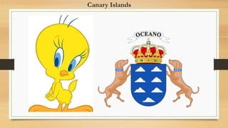Canary Islands
 