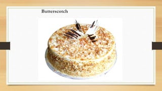 Butterscotch
 