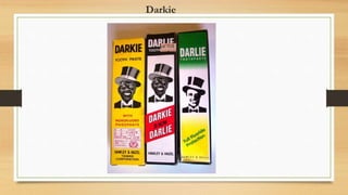 Darkie
 