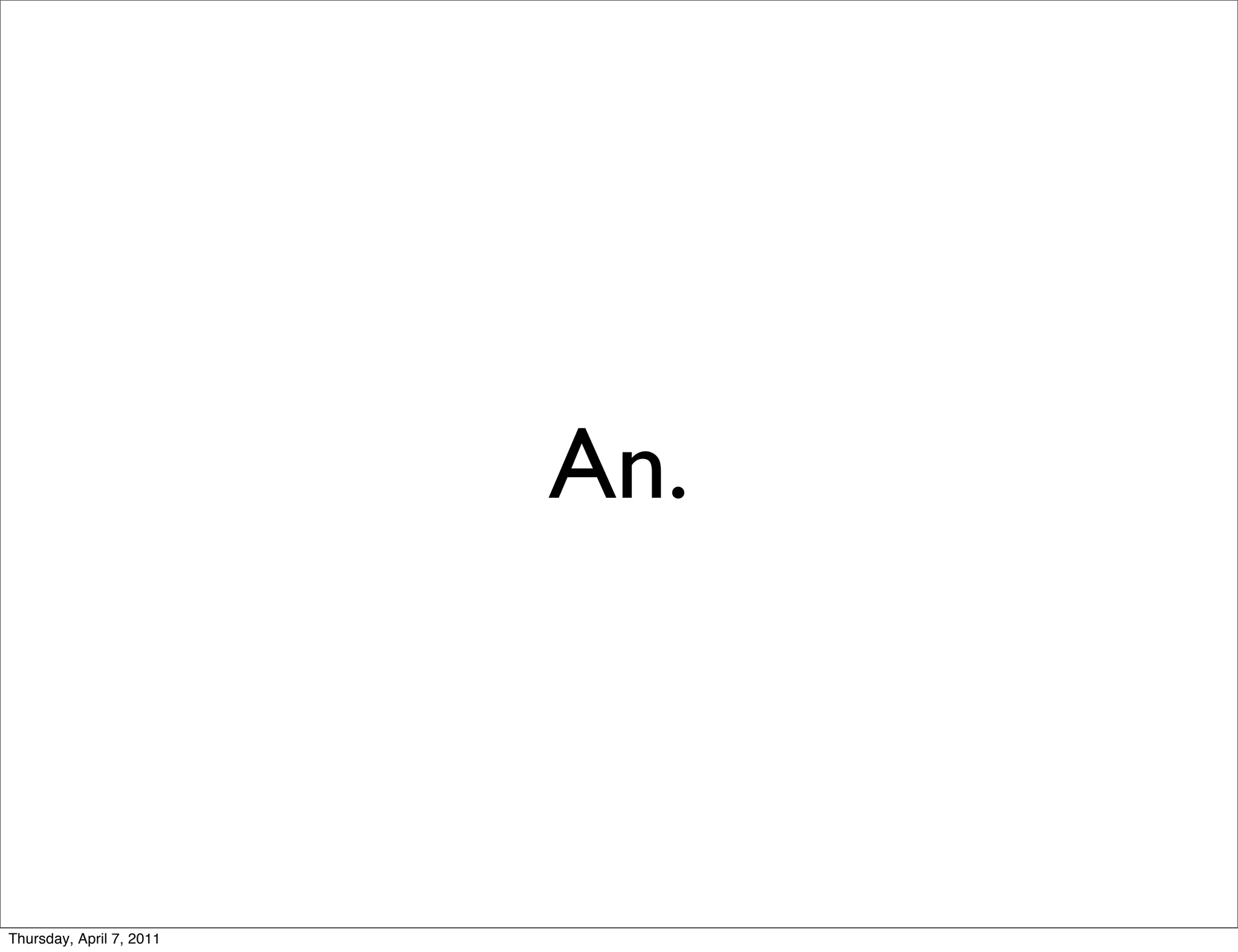 An.



Thursday, April 7, 2011
 